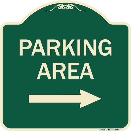Signmission Parking Area with Right Arrow Heavy-Gauge Aluminum Architectural Sign, 18" x 18", G-1818-23465 A-DES-G-1818-23465